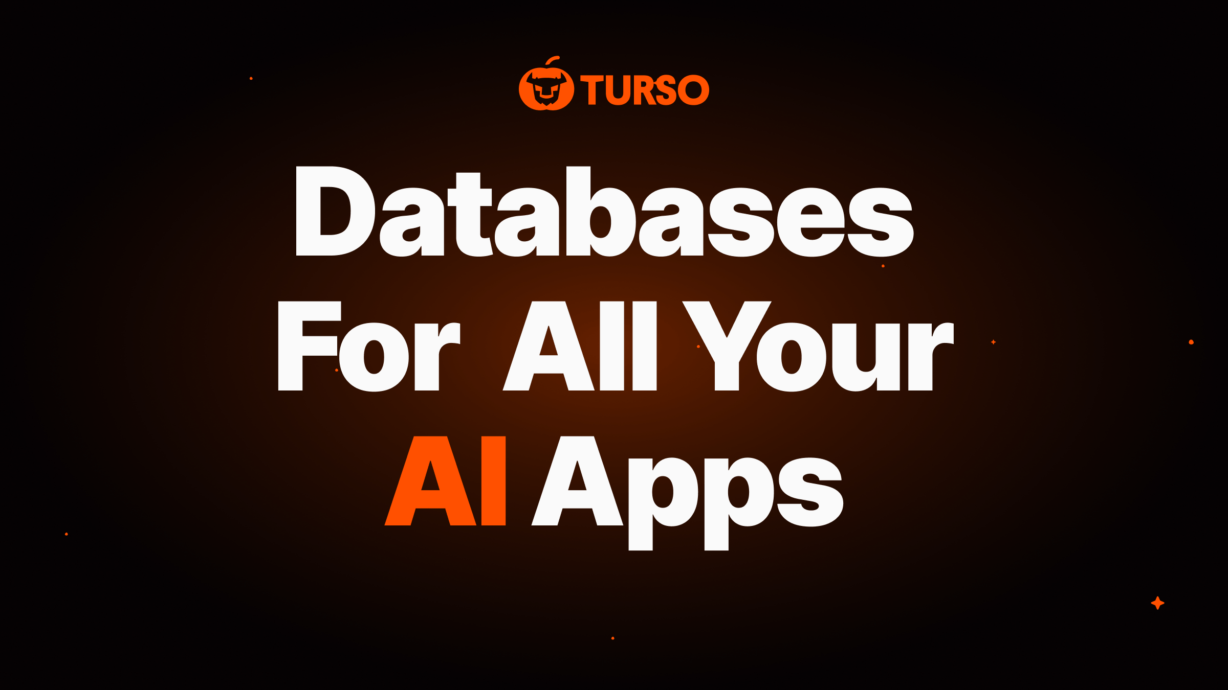 Cover image for Turso: Databases For All Your AI Apps