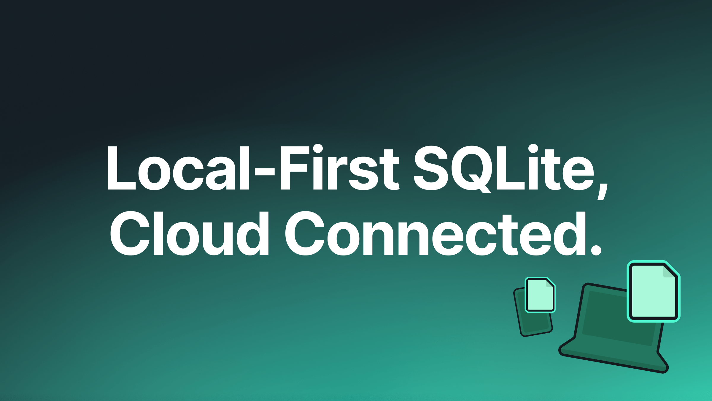 Cover image for Local-First SQLite, Cloud-Connected with Turso Embedded Replicas