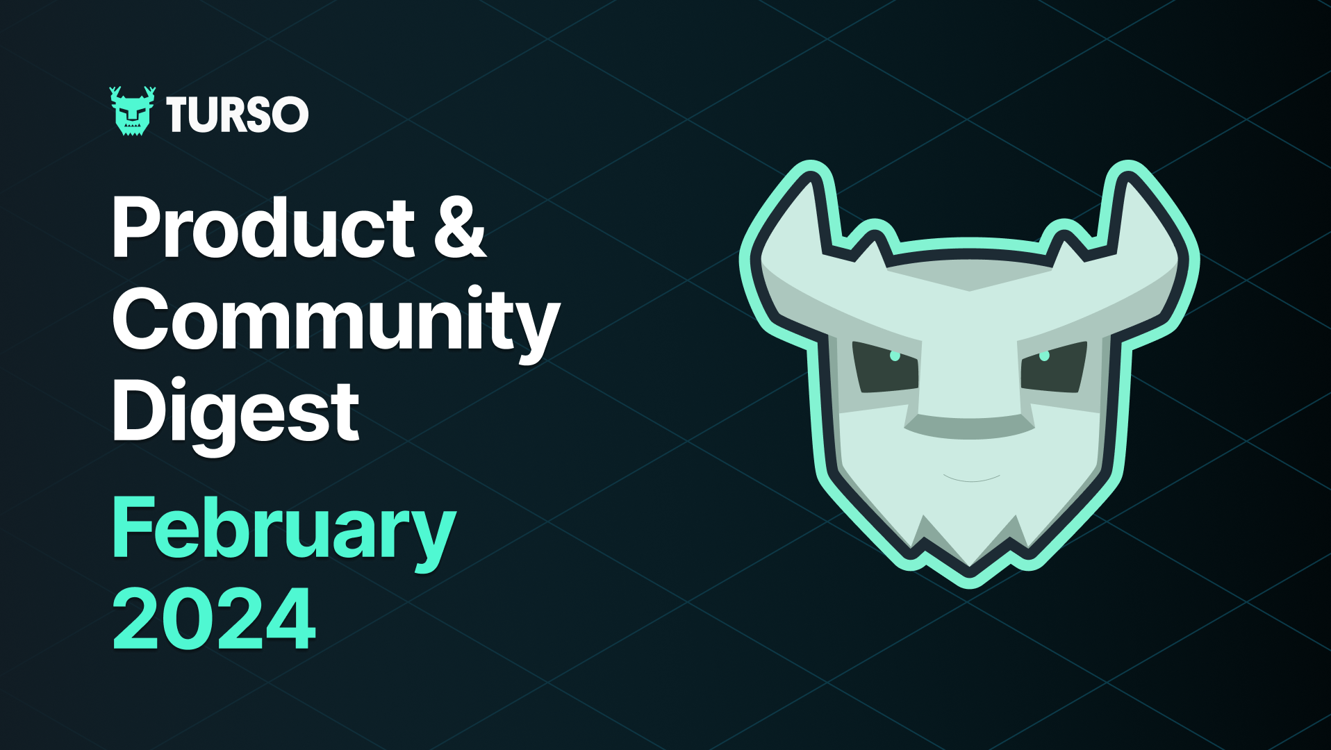 February 2024 Turso Product And Community Digest   Cover 